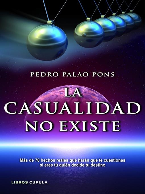 Title details for La casualidad no existe by Pedro Palao Pons - Available